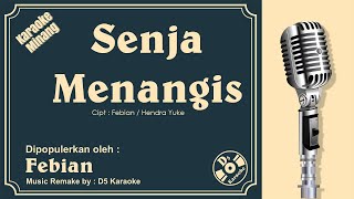 Karaoke Senja Menangis  Febian  Cipt Febian amp Hendra Yuke [upl. by Ruberta333]