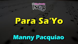 PARA SAYO  HD KARAOKE in the style of MANNY PACQUIAO [upl. by Hardy]