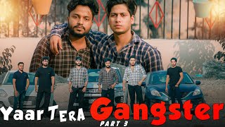 YAAR TERA GANSTER PART3 feat youthiya Boyzz youthiyaboyzz BHAI BHAI KA PYAR GANGSTER BE HIDE [upl. by Odla]