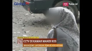 Mata Keranjang Pasang CCTV di Kamar Mandi Pemilik Kos Dilaporkan  BIP 3107 [upl. by Airelav]