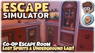 COOP ESCAPE ROOM LOST SPIRITS amp UNDERGROUND  Lets Play Escape Simulator  ft orbitalpotato [upl. by Quirk]