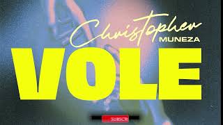 VOLE Christopher MUNEZA Lyrics Video [upl. by Gard]