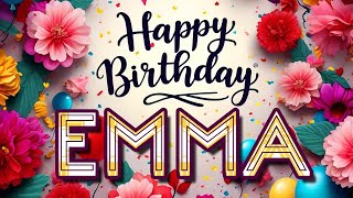 Emma  Happy Birthday to you  Emmas Birthday Song [upl. by Ribak]