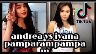 IVANA ALAWI VS ANDREA BRILLANTES TIKTOK COMPILATION  PAMPARAMPAMPAM [upl. by Jessabell345]