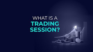 What is a Trading Session [upl. by Burd]