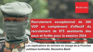 Recrutement exceptionnel de 300 VDP  Les explications de Bassolma Bazié [upl. by Pandich]