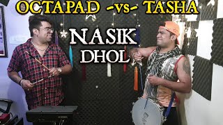 NASIK DHOL  OCTAPAD  Vs  TASHA  Janny Dholi amp Chota Magaj [upl. by Sayre]