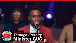 Minister GUC  Through Eternity Official Video [upl. by Bernita736]