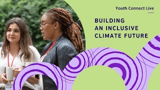 Youth Connect Live building an inclusive climate future [upl. by Jemena402]