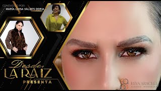 Desde la Raíz presenta  Dra Elva Araceli Alonso González  T04E06 [upl. by Lazare]