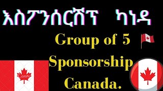 Group Of Five Sponsorship Canada ስፖንሰርሽፕ ካናዳ part 1 [upl. by Theodora]