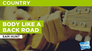 Body Like A Back Road  Sam Hunt  Karaoke with Lyrics [upl. by Antipas]