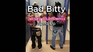 JP  Bad Bitty Jersey Club RemixSped Up Well guess what I’m Jp [upl. by Mordecai]