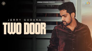 Two Door Full Song Jerry Godara  ItsPanki OpenMicStudios [upl. by Debbra]