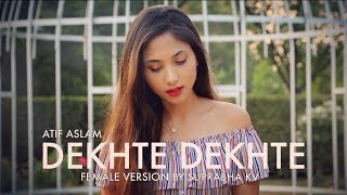 Dekhte Dekhte  Female Version by Suprabha KV  Atif Aslam [upl. by Yerot]