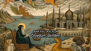 Mevlana  Ölüydüm dirildim Şiiri  مرده بُدم زنده شدم iran aşk farsça şiir [upl. by Eseyt]