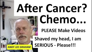 After Cancer After Chemo Videos NEEDED  Geniuses Please Make Andy Lee Graham Shaves Head [upl. by Hteboj]