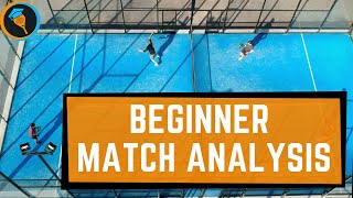 BEGINNER MATCH ANALYSIS  Padel Tactics [upl. by Sekoorb]