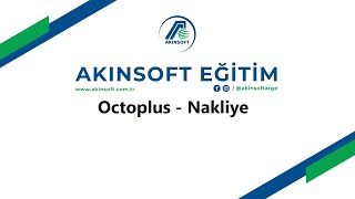 AKINSOFT Octoplus  Nakliye İşlemleri [upl. by Ynaffik918]