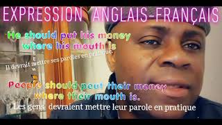 Expression AnglaisFrançais He should put his money where his mouth is [upl. by Nappie]