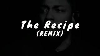 The Recipe REMIX  Kendrick Lamar ft Dr Dre prod HUSTLE KID [upl. by Aramen]