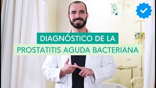 ¿Cómo se diagnostica la Prostatitis Aguda Bacteriana [upl. by Htebazil]