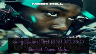 12 Meek Mill 247 Slowed Down Mafia djdoeman [upl. by Kelleher]