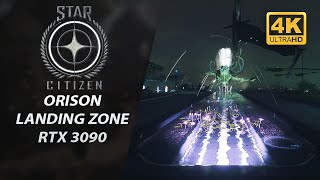 Orison 4K Landing Zone Tour  Star Citizen  314  RTX 3090 [upl. by Pesek231]