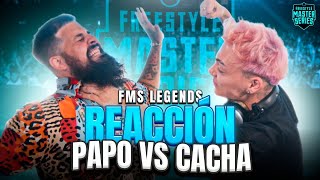 LA BATALLA QUE REVIVIÓ EL FREESTYLE  REACCIÓN con CACHA a PAPO VS CACHA  FMSLEGENDS FMSARGENTINA [upl. by Anujra]