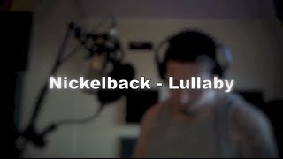 Nickelback  Lullaby Vocal Cover [upl. by Tudela134]