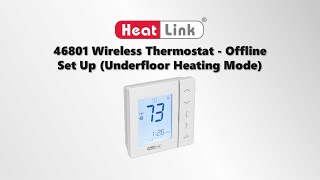 HeatLink Smart System  46801 Wireless Thermostat Offline Set Up Underfloor Heating Mode [upl. by Dalpe]