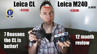 🔴 Leica M240 vs Leica CL Review 12 Months Why I Prefer the Leica CL Digital Mirrorless [upl. by Bearce]