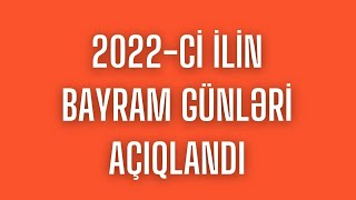 2022ci ilin bayram gunleri Novruz Bayramı Qurban Bayramı Ramazan Bayramı [upl. by Alvis]