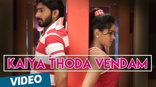 Kaiya Thoda Vendam Official Video Song  Doo [upl. by Groos476]