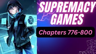 SUPREMACY GAMES  Chapter 776800  Webnovel Audiobook  The Robotic Reader [upl. by Mckee]