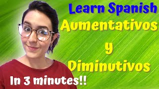 Lets learn Aumentativos and Diminutivos in Spanish [upl. by Nahta301]