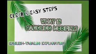 DANGLING MODIFIERS EnglishTagalog Explanation [upl. by Aihsele]