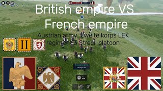 British empire VS French empire Austrian army Zweite korps LEK regiment 3 Strecli platoon [upl. by Neelyhtak]