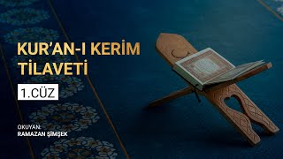 Kuranı Kerim Tilaveti  1Cüz  Ramazan Şimşek [upl. by Bobbee]