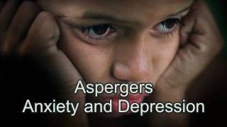 Aspergers Struggling with Anxiety and Depression [upl. by Chane]