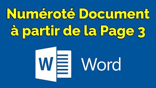 Comment numéroter un document Word à partir de la page 3 [upl. by Yhtomiht]