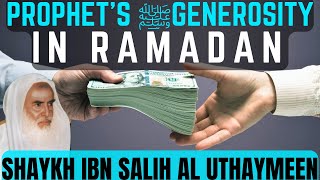 Prophets ﷺ Generosity in Ramadan  Shaykh Uthaymeen [upl. by Airottiv]