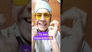 Eres impaciente humor comedia videoviral [upl. by Elttil]