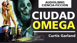 🎧Audiolibros de ciencia ficción en español CIUDAD OMEGA [upl. by Kathie972]