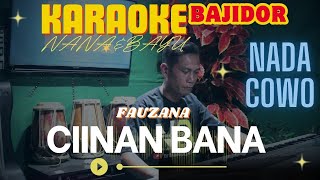 KARAOKE CIINAN BANA BAJIDOR NADA COWO BY NANIL NB [upl. by Mad]