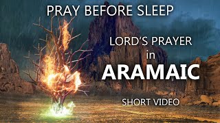 LORDS PRAYER in ARAMAIC  PRAY BEFORE SLEEP [upl. by Shivers]