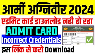 Agniveer Admit Card 2024  Agniveer Admit Card Kaise Download kare  Link  Incorrect Credentials [upl. by Ayikal493]