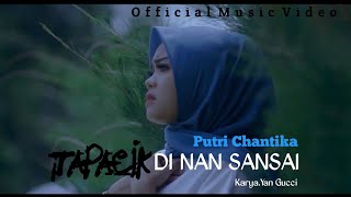 Putri Chantika  Tapacik Di nan Sansai Official Music Video [upl. by Leunammi]