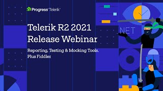 Telerik R2 2021 Productivity Webinar  Reporting Test Studio JustMock amp Fiddler [upl. by Ellenhoj957]