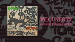 Fecundity  Gloom the Debacle [upl. by Godliman]